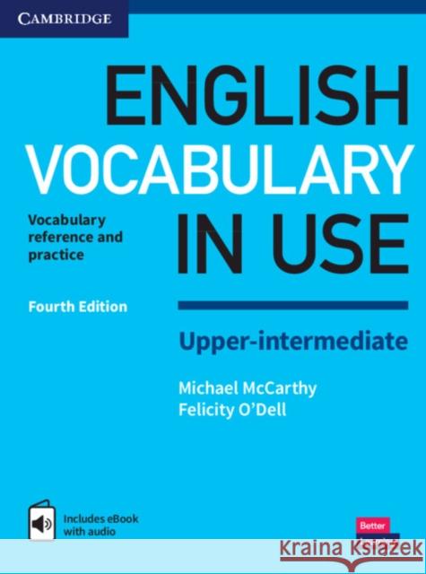 English Vocabulary in Use Upper-Intermediate Book with Answers and Enhanced eBook: Vocabulary Reference and Practice McCarthy Michael ODell Felicity 9781316631744