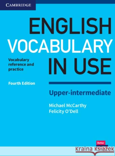 English Vocabulary in Use Upper-Intermediate Book with Answers: Vocabulary Reference and Practice Michael McCarthy Felicity O'Dell 9781316631751 Cambridge University Press