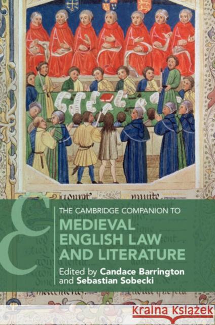 The Cambridge Companion to Medieval English Law and Literature Candace Barrington (Central Connecticut State University), Sebastian Sobecki 9781316632345