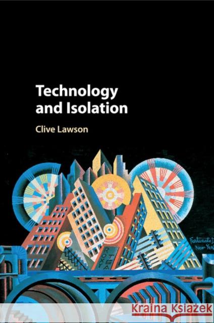 Technology and Isolation Clive Lawson 9781316632352