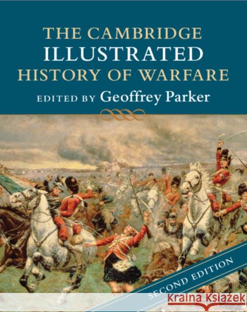 The Cambridge Illustrated History of Warfare Geoffrey Parker 9781316632758 Cambridge University Press