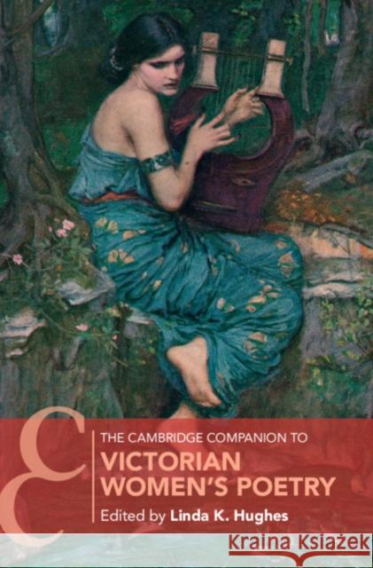 The Cambridge Companion to Victorian Women's Poetry Linda K. Hughes 9781316633571 Cambridge University Press