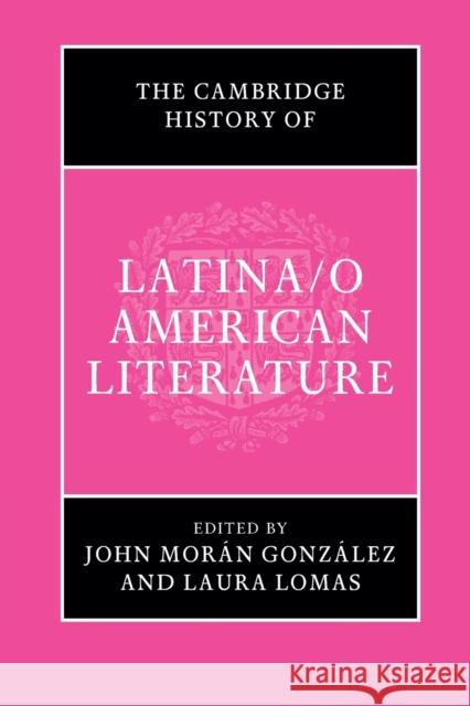 The Cambridge History of Latina/O American Literature Morán González, John 9781316634172