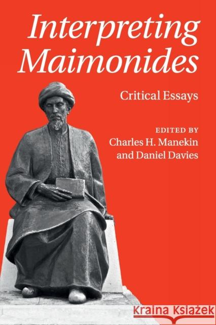 Interpreting Maimonides: Critical Essays Manekin, Charles H. 9781316635384 Cambridge University Press