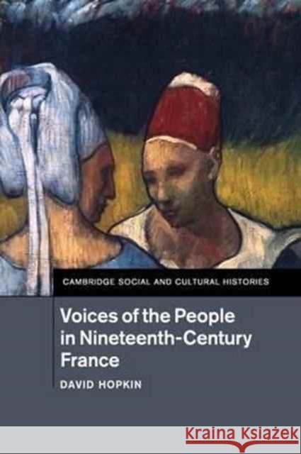 Voices of the People in Nineteenth-Century France David Hopkin 9781316635568
