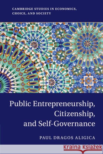 Public Entrepreneurship, Citizenship, and Self-Governance Paul Dragos Aligica 9781316637012