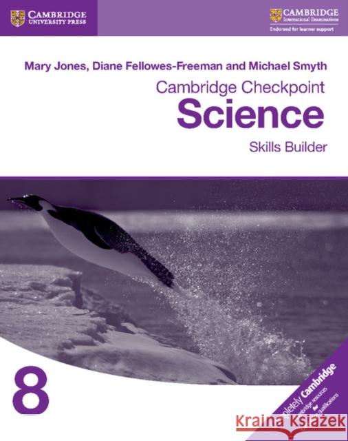 Cambridge Checkpoint Science Skills Builder Workbook 8 Mary Jones, Diane Fellowes-Freeman, Michael Smyth 9781316637203