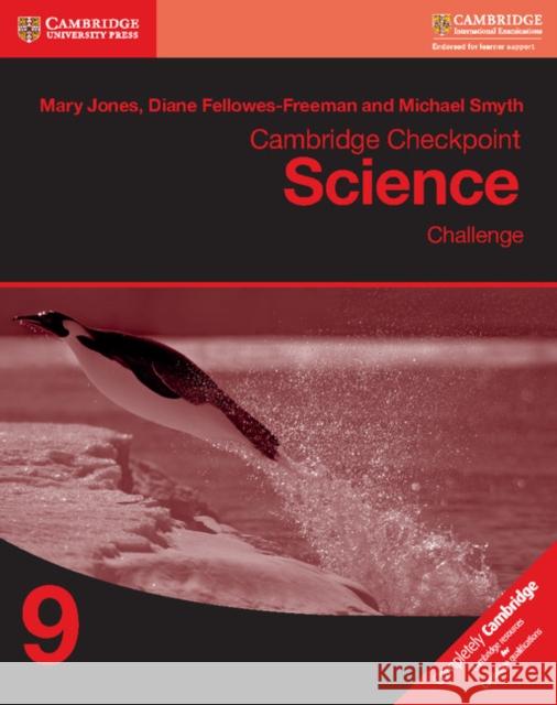 Cambridge Checkpoint Science Challenge Workbook 9 Mary Jones, Diane Fellowes-Freeman, Michael Smyth 9781316637265