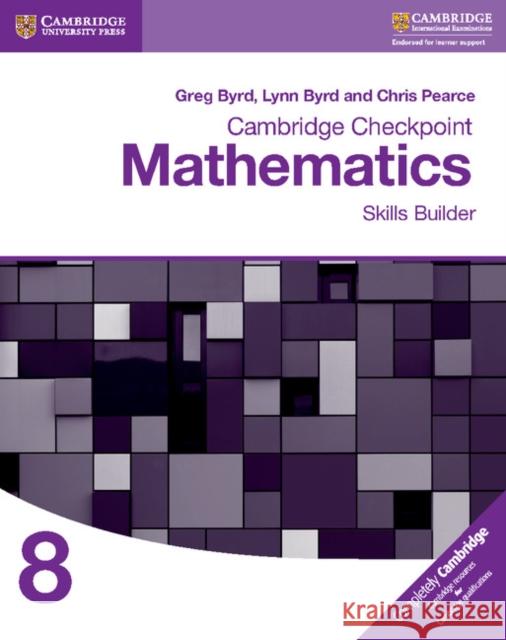 Cambridge Checkpoint Mathematics Skills Builder Workbook 8 Greg Byrd, Lynn Byrd, Chris Pearce 9781316637395 Cambridge University Press