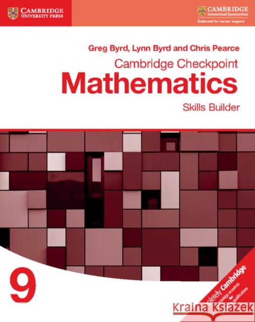 Cambridge Checkpoint Mathematics Skills Builder Workbook 9 Greg Byrd, Lynn Byrd, Chris Pearce 9781316637401 Cambridge University Press