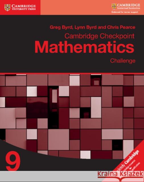 Cambridge Checkpoint Mathematics Challenge Workbook 9 Greg Byrd, Lynn Byrd, Chris Pearce 9781316637432 Cambridge University Press