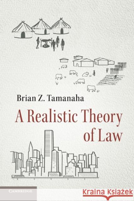 A Realistic Theory of Law Brian Z. Tamanaha (Washington University, St Louis) 9781316638514