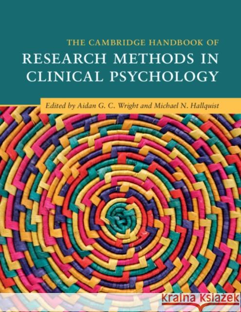 The Cambridge Handbook of Research Methods in Clinical Psychology Aidan G. C. Wright Michael N. Hallquist 9781316639528 Cambridge University Press