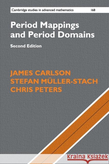 Period Mappings and Period Domains James Carlson Stefan Muller-Stach Chris Peters 9781316639566 Cambridge University Press