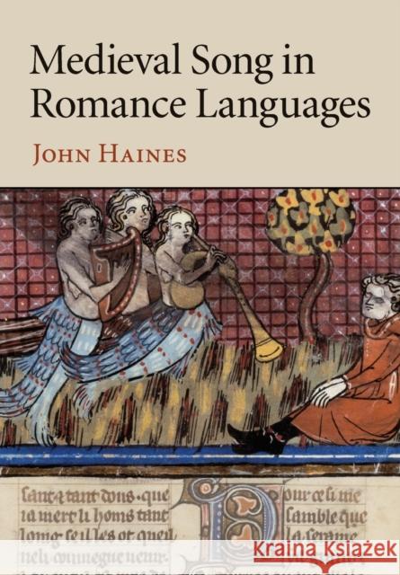 Medieval Song in Romance Languages John Haines 9781316639801