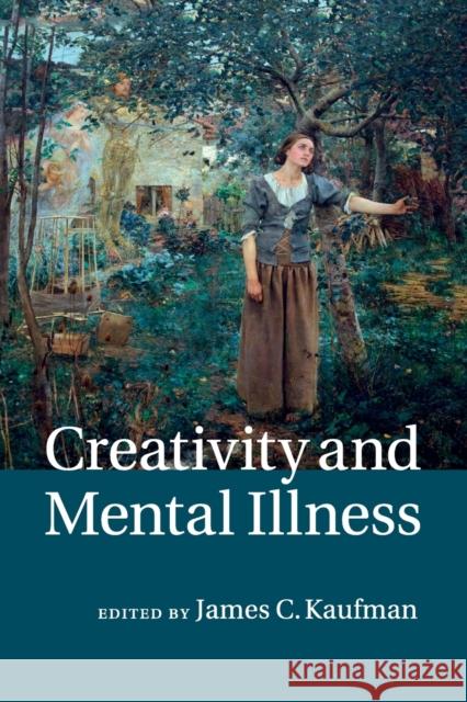 Creativity and Mental Illness James C. Kaufman 9781316641385