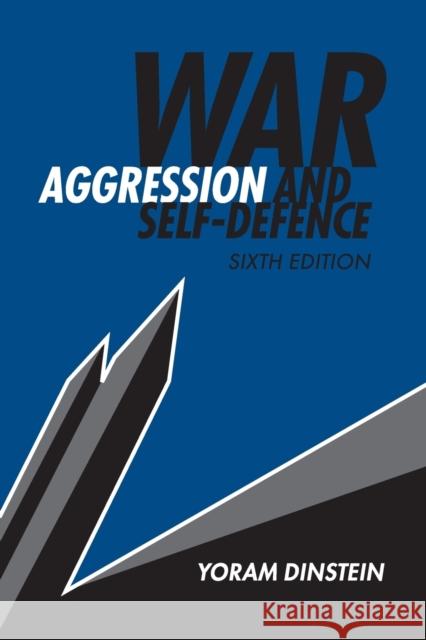 War, Aggression and Self-Defence Yoram Dinstein 9781316641668