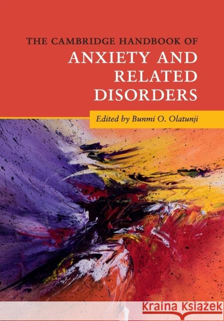 The Cambridge Handbook of Anxiety and Related Disorders Bunmi Olatunji 9781316643495