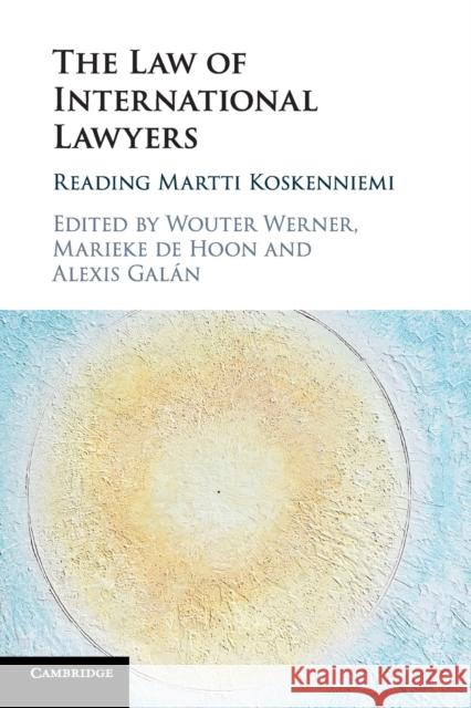 The Law of International Lawyers: Reading Martti Koskenniemi Werner, Wouter 9781316643983