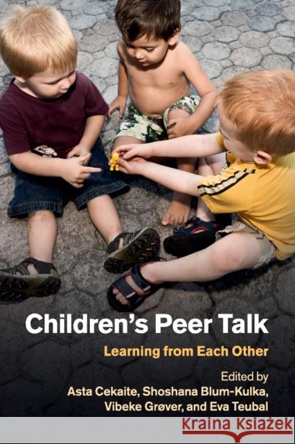 Children's Peer Talk: Learning from Each Other Cekaite, Asta 9781316644904 Cambridge University Press