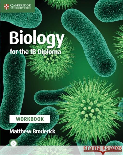 Biology for the IB Diploma Workbook with CD-ROM Matthew Broderick 9781316646090 Cambridge University Press