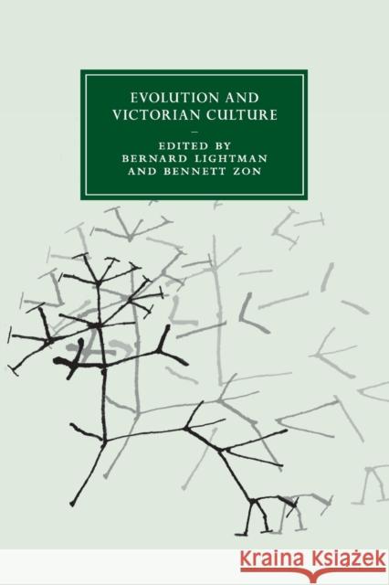 Evolution and Victorian Culture Bernard V. Lightman Bennett Zon 9781316646786