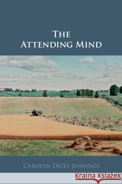 The Attending Mind Carolyn Dicey Jennings 9781316646892