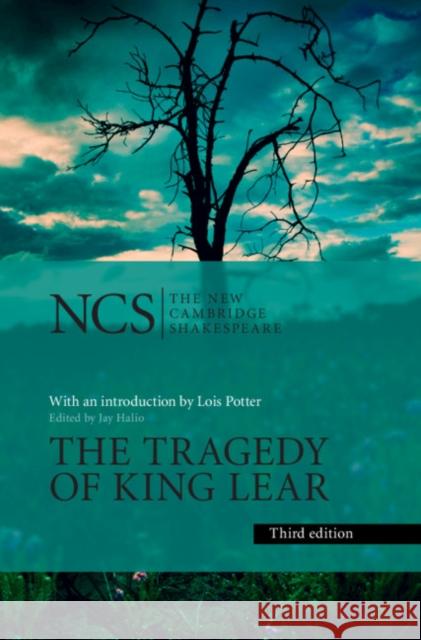 The Tragedy of King Lear William Shakespeare Lois Potter Jay Halio 9781316646977 Cambridge University Press