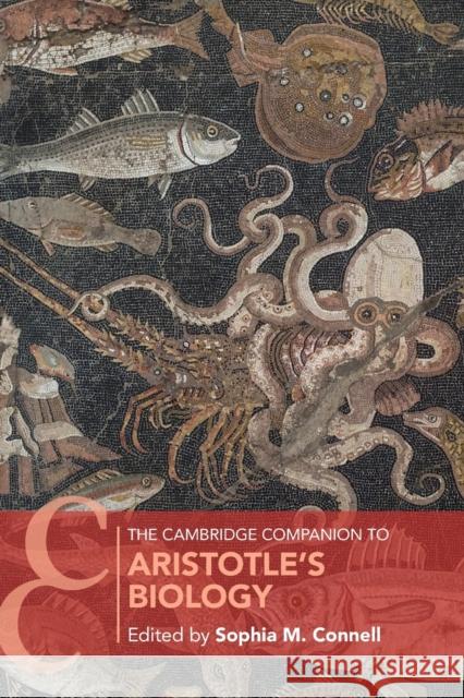 The Cambridge Companion to Aristotle's Biology Sophia M. Connell 9781316647875