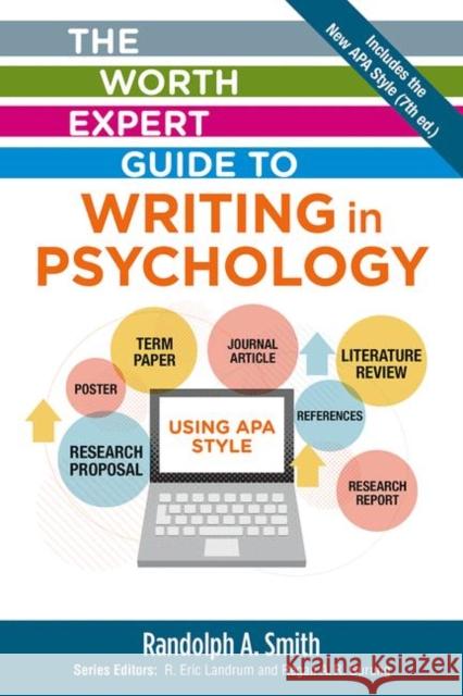 The Worth Expert Guide to Writing in Psychology: Using APA Style Smith, Randolph 9781319021412