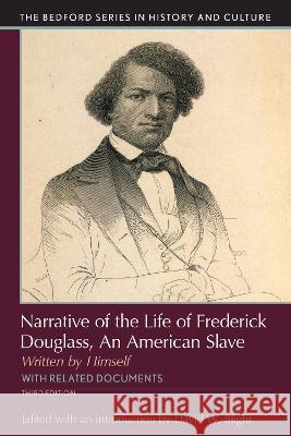 Narrative of the Life of Frederick Douglass, an American Slave: Written by Himself David W. Blight 9781319048891 Bedford Books