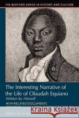 Interesting Narrative of the Life of Olaudah Equiano: Written by Himself Robert J. Allison 9781319048914 Bedford Books