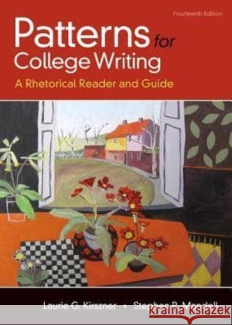 Patterns for College Writing: A Rhetorical Reader and Guide Laurie G. Kirszner Stephen R. Mandell 9781319056643