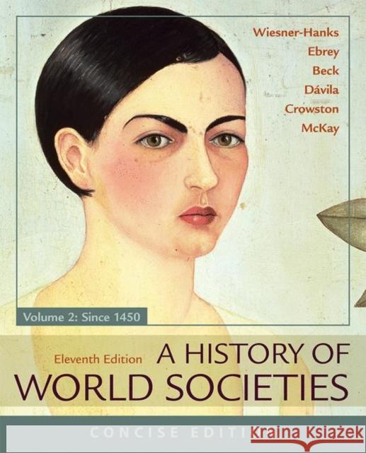 A History of World Societies, Concise, Volume 2 Merry E. Wiesner-Hanks Patricia Buckle Roger B. Beck 9781319070144