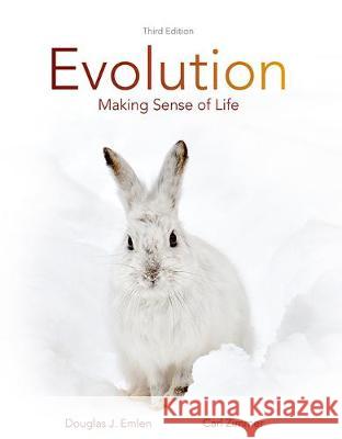 Evolution: Making Sense of Life Douglas J. Emlen Carl Zimmer 9781319079864