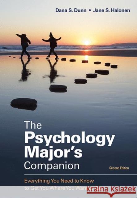 The Psychology Major's Companion : Everything You Need to Know to Get Where You Want to Go Dunn, Dana S.; Halonen, Jane S. 9781319191474
