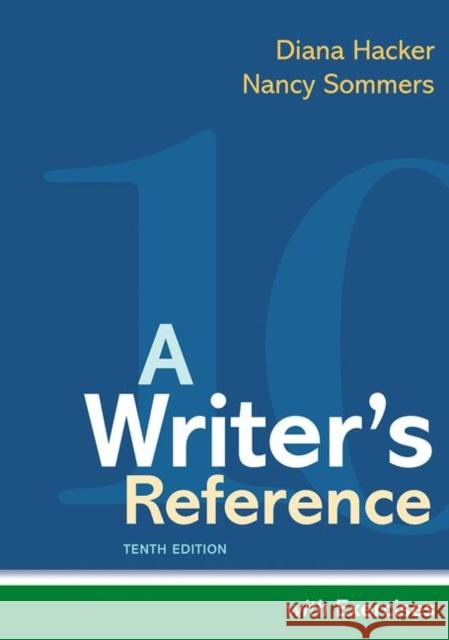 A Writer's Reference with Exercises Diana Hacker, Nancy Sommers 9781319191887