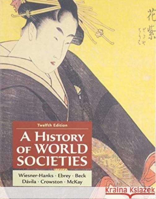 A History of World Societies, Combined Volume John McKay 9781319244538