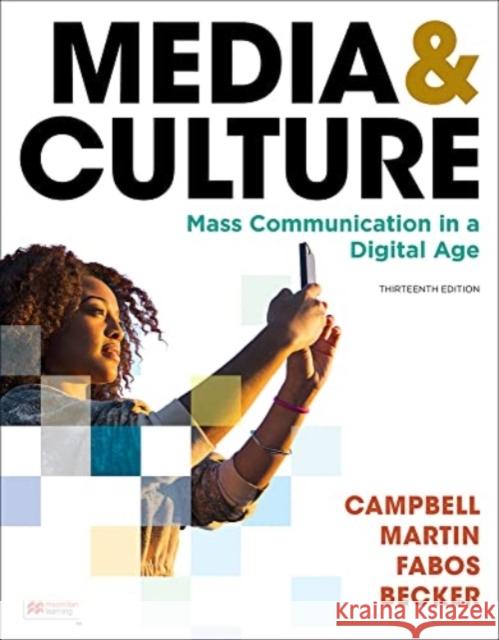Media & Culture: An Introduction to Mass Communication Richard Campbell Christopher Martin Bettina Fabos 9781319244934 Bedford/Saint Martin's