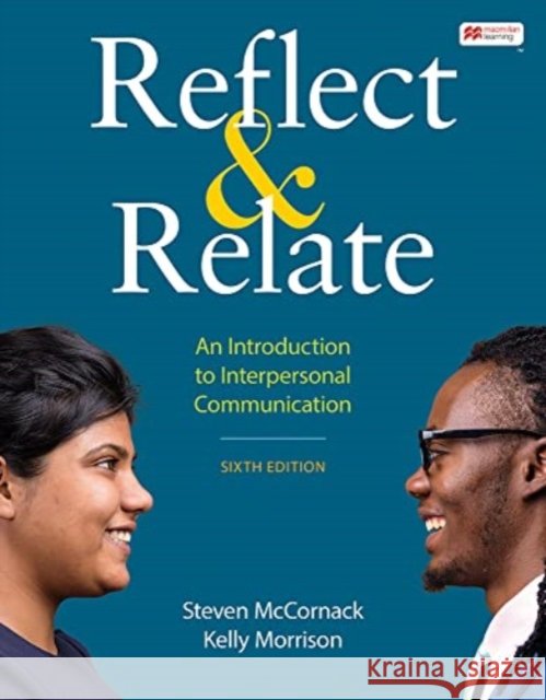 Reflect & Relate: An Introduction to Interpersonal Communication Kelly Morrison 9781319247584