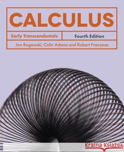 Calculus: Early Transcendentals Jon Rogawski, Colin Adams, Robert Franzosa 9781319248529 Macmillan International Higher Education (JL)