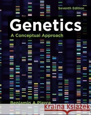 Genetics : A Conceptual Approach Benjamin Pierce   9781319308315 