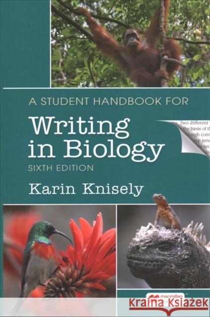 A Student Handbook for Writing in Biology Karin Knisely   9781319308322