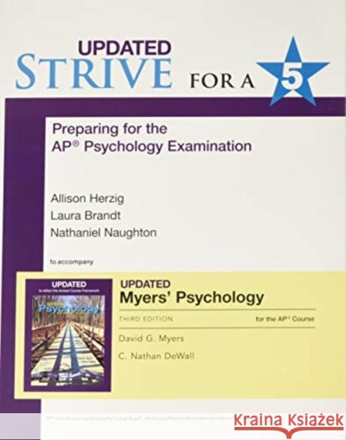 Updated Strive for a 5: Preparing for the Ap(r) Psychology Exam David G. Myers C. Nathan Dewall 9781319363758