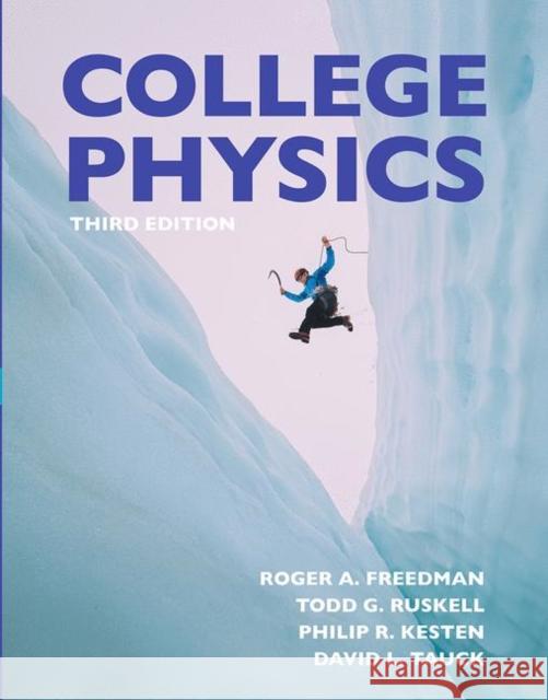 College Physics Roger Freedman Todd Ruskell Philip R. Kesten 9781319383459 W.H.Freeman & Co Ltd