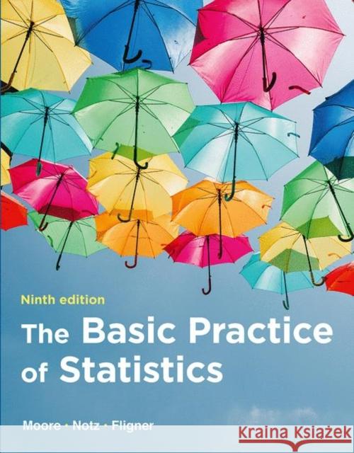 The Basic Practice of Statistics David S. Moore William I Notz Michael Fligner 9781319383688 Macmillan Learning