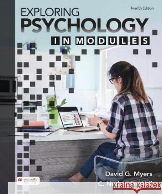 Exploring Psychology in Modules (International Edition) C. Nathan DeWall, David G. Myers 9781319441340