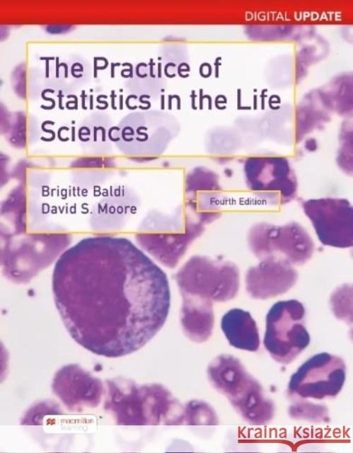 Practice of Statistics in the Life Sciences, Digital Update (International Edition) Brigitte Baldi, David S. Moore 9781319464431 Macmillan Learning