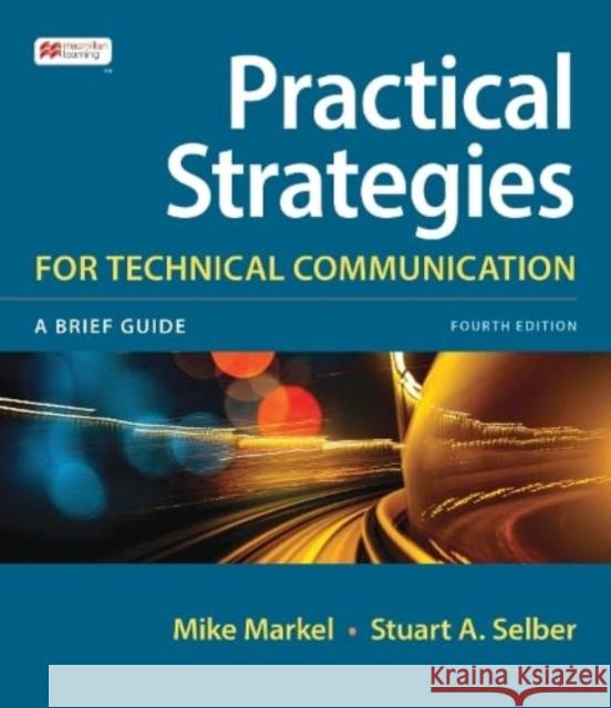 Practical Strategies for Technical Communication (International Edition) Mike Markel, Stuart A. Selber 9781319466992