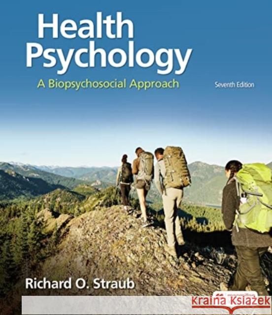 Health Psychology (International Edition): A Biopsychosocial Approach Richard O. Straub 9781319498511